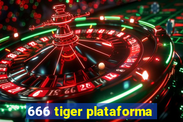 666 tiger plataforma